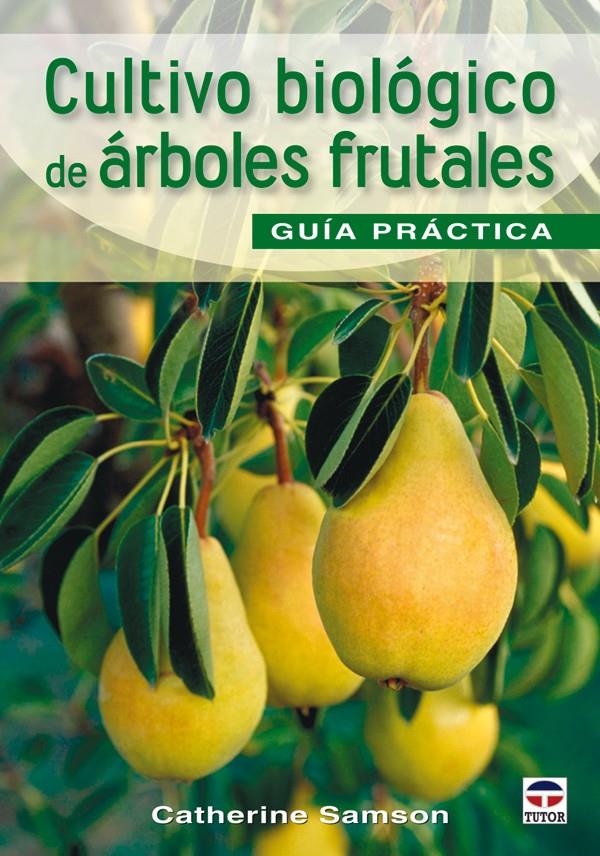 CULTIVO BIOLÓGICO DE ÁRBOLES FRUTALES | 9788479028190 | SAMSON, CATHERINE | Galatea Llibres | Llibreria online de Reus, Tarragona | Comprar llibres en català i castellà online