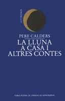 LLUNA A CASA I ALTRES CONTES, LA | 9788478266319 | CALDERS, PERE | Galatea Llibres | Librería online de Reus, Tarragona | Comprar libros en catalán y castellano online