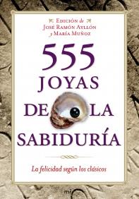 555 JOYAS DE LA SABIDURIA | 9788427035904 | AYLLON, JOSE RAMON/ MUÑOZ, MARIA (EDS.) | Galatea Llibres | Librería online de Reus, Tarragona | Comprar libros en catalán y castellano online