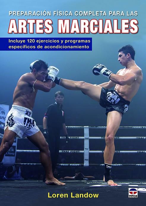 PREPARACIÓN FÍSICA COMPLETA PARA LAS ARTES MARCIALES | 9788416676286 | LANDOW, LOREN | Galatea Llibres | Llibreria online de Reus, Tarragona | Comprar llibres en català i castellà online