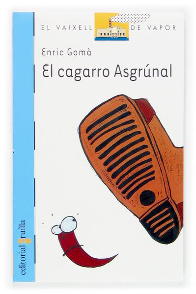 CAGARRO ASGRUNAL, EL | 9788466111553 | GOMA, ENRIC | Galatea Llibres | Llibreria online de Reus, Tarragona | Comprar llibres en català i castellà online