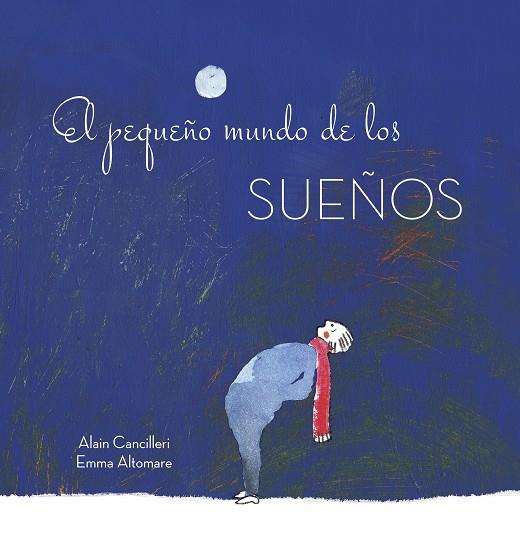 EL PEQUEñO MUNDO DE LOS SUEñOS | 9788416712700 | CANCILLERI, ALAIN | Galatea Llibres | Llibreria online de Reus, Tarragona | Comprar llibres en català i castellà online