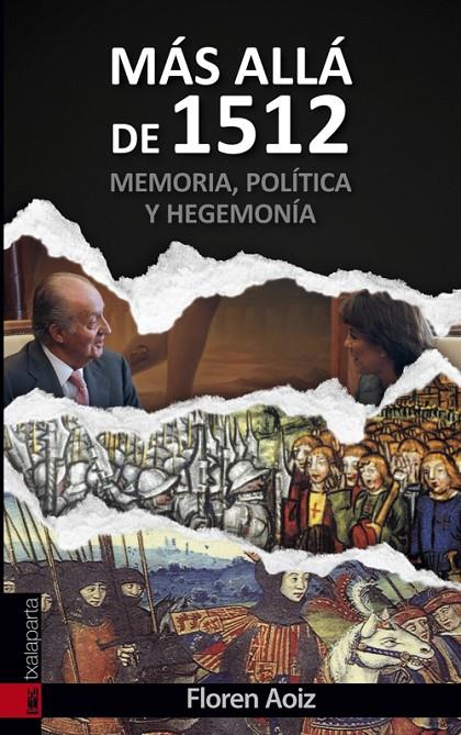 MAS ALLA DE 1512. MEMORIA, POLITICA Y HEGEMONIA | 9788415313328 | AOIZ, FLOREN | Galatea Llibres | Llibreria online de Reus, Tarragona | Comprar llibres en català i castellà online