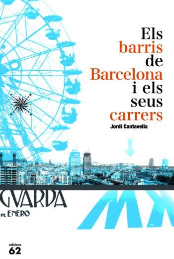 BARRIS DE BARCELONA I ELS SEUS CARRERS, ELS | 9788429763140 | CANTAVELLA, JORDI | Galatea Llibres | Librería online de Reus, Tarragona | Comprar libros en catalán y castellano online