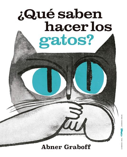 QUÉ SABEN HACER LOS GATOS? | 9788412736519 | GRABOFF, ABNER | Galatea Llibres | Llibreria online de Reus, Tarragona | Comprar llibres en català i castellà online