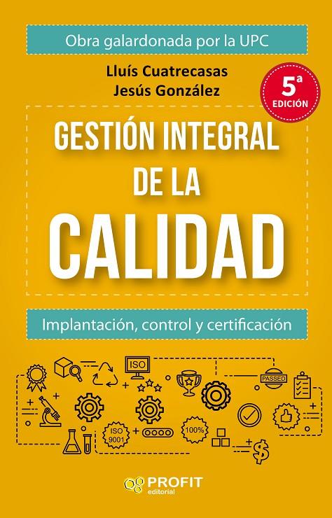 GESTIÓN INTEGRAL DE LA CALIDAD | 9788416904785 | GONZÁLEZ BABÓN, JESÚS / CUATRECASAS ARBÓS, LLUÍS | Galatea Llibres | Librería online de Reus, Tarragona | Comprar libros en catalán y castellano online