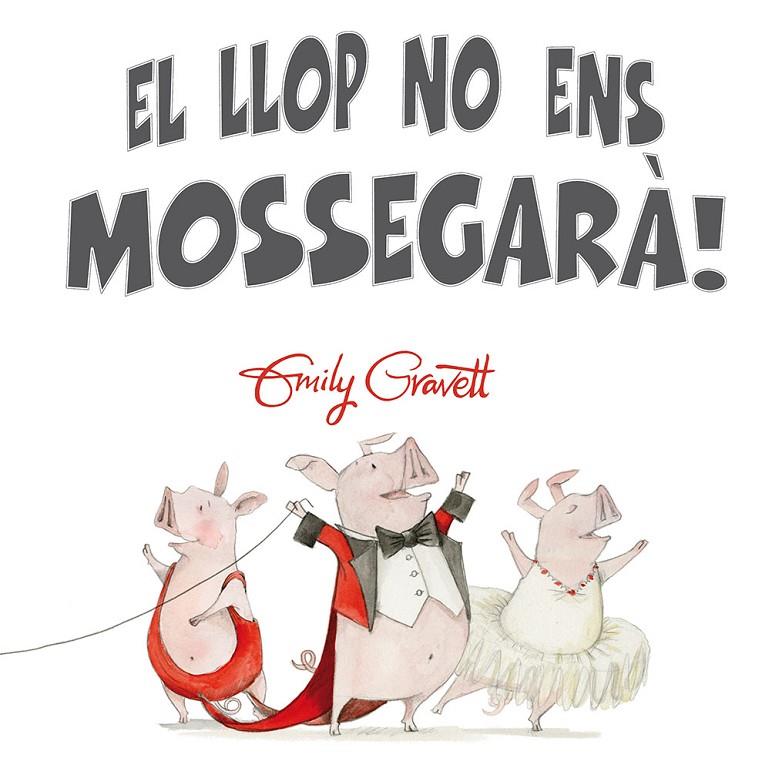 EL LLOP NO ENS MOSSEGARÀ | 9788416648252 | GRAVETT, EMILY | Galatea Llibres | Llibreria online de Reus, Tarragona | Comprar llibres en català i castellà online