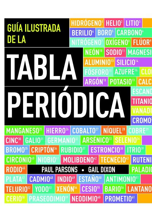 GUÍA ILUSTRADA DE LA TABLA PERIÓDICA | 9788434417243 | PARSONS, PAUL / GAIL DIXON | Galatea Llibres | Librería online de Reus, Tarragona | Comprar libros en catalán y castellano online