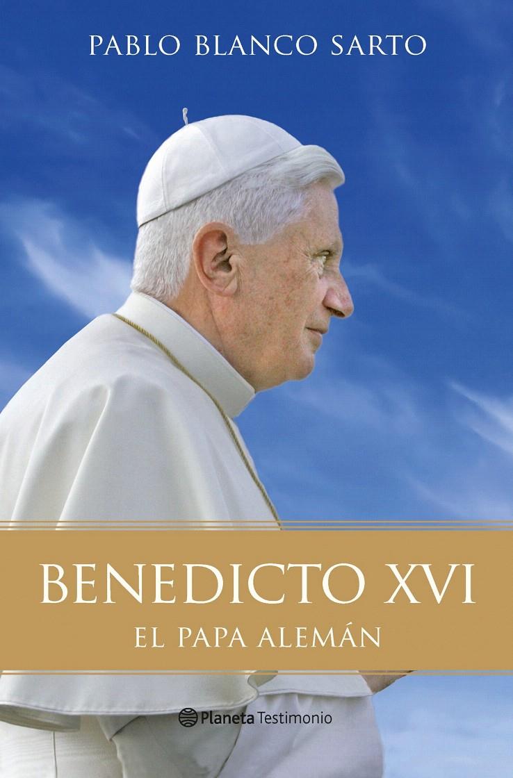 BENEDICTO XVI. EL PAPA ALEMAN | 9788408096191 | BLANCO SARTO, PABLO | Galatea Llibres | Librería online de Reus, Tarragona | Comprar libros en catalán y castellano online