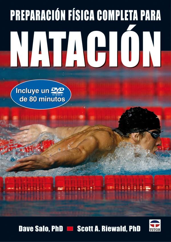 PREPARACIÓN FÍSICA COMPLETA PARA LA NATACIÓN | 9788479028428 | SALO, DAVE / RIEWALD, SCOTT A. | Galatea Llibres | Llibreria online de Reus, Tarragona | Comprar llibres en català i castellà online