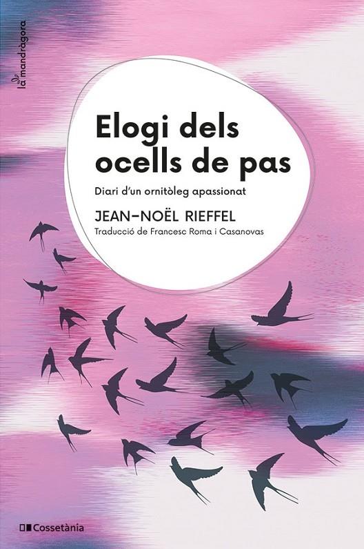 ELOGI DELS OCELLS DE PAS | 9788413563824 | RIEFFEL, JEAN-NOËL | Galatea Llibres | Llibreria online de Reus, Tarragona | Comprar llibres en català i castellà online