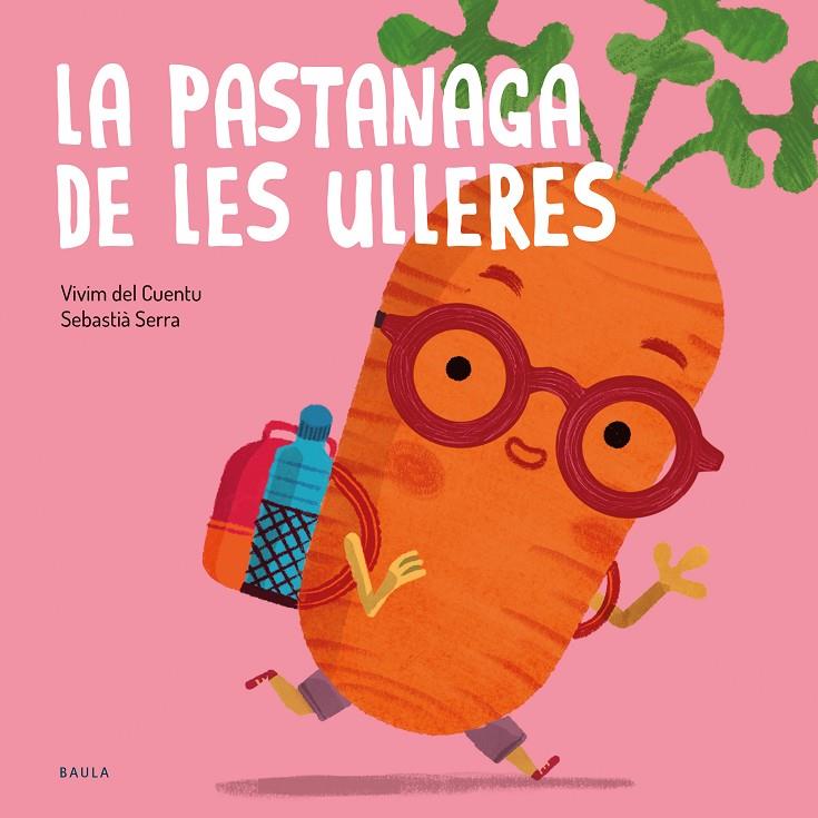 LA PASTANAGA DE LES ULLERES | 9788447951031 | Galatea Llibres | Llibreria online de Reus, Tarragona | Comprar llibres en català i castellà online