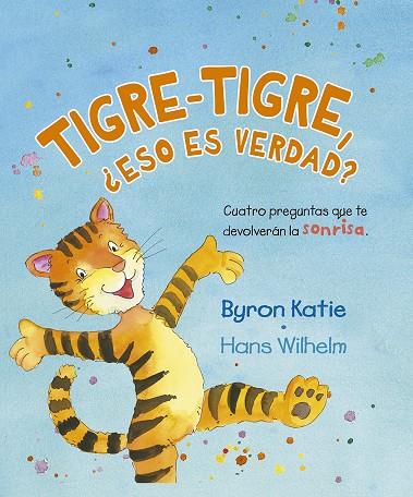 TIGRE-TIGRE, ¿ESO ES VERDAD? | 9788491454342 | BYRON, KATIE/WILHEN, HANS | Galatea Llibres | Llibreria online de Reus, Tarragona | Comprar llibres en català i castellà online