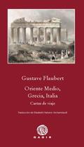 ORIENTE MEDIO, GRECIA, ITALIA | 9788496974920 | FLAUBERT, GUSTAVE | Galatea Llibres | Llibreria online de Reus, Tarragona | Comprar llibres en català i castellà online