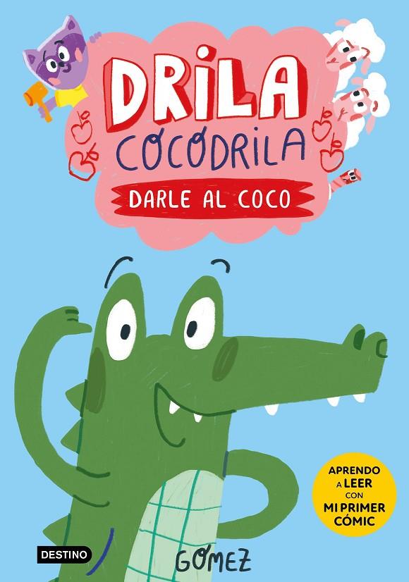 DRILA COCODRILA 1. DARLE AL COCO | 9788408275367 | GÓMEZ | Galatea Llibres | Llibreria online de Reus, Tarragona | Comprar llibres en català i castellà online