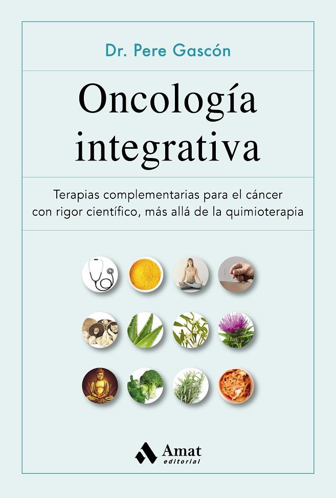 ONCOLOGÍA INTEGRATIVA | 9788497355629 | GASCÓN VILAPLANA, PERE | Galatea Llibres | Llibreria online de Reus, Tarragona | Comprar llibres en català i castellà online