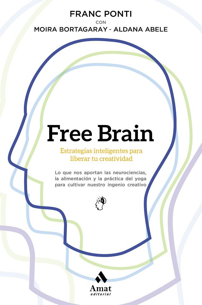 FREE BRAIN | 9788497354738 | PONTI ROCA, FRANC / ABELE ALTAMIRA, ALDANA / BORTAGARAY SEMERDJIAN, MOIRA | Galatea Llibres | Llibreria online de Reus, Tarragona | Comprar llibres en català i castellà online