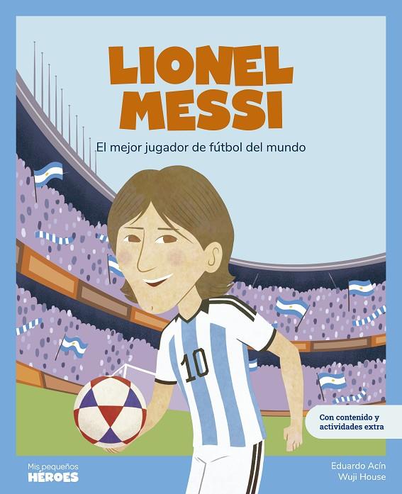 LIONEL MESSI. PEQUEÑOS HEROES | 9788413615301 | EDUARDO ACIN | Galatea Llibres | Librería online de Reus, Tarragona | Comprar libros en catalán y castellano online