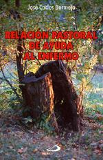 RELACION PASTORAL DE AYUDA AL ENFERMO | 9788428515641 | BERMEJO, JOSE CARLOS | Galatea Llibres | Llibreria online de Reus, Tarragona | Comprar llibres en català i castellà online