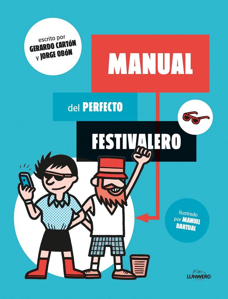 MANUAL DEL PERFECTO FESTIVALERO | 9788416177561 | BARTUAL, MANUEL | Galatea Llibres | Llibreria online de Reus, Tarragona | Comprar llibres en català i castellà online