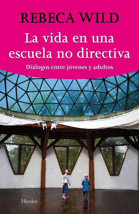 LA VIDA EN UNA ESCUELA NO DIRECTIVA | 9788425425844 | WILD, REBECA | Galatea Llibres | Llibreria online de Reus, Tarragona | Comprar llibres en català i castellà online