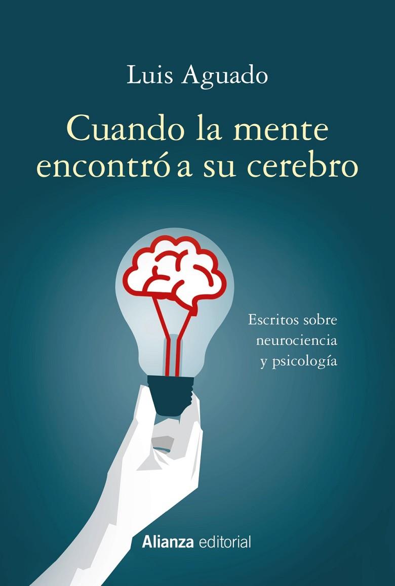 CUANDO LA MENTE ENCONTRÓ A SU CEREBRO | 9788491815570 | AGUADO, LUIS | Galatea Llibres | Llibreria online de Reus, Tarragona | Comprar llibres en català i castellà online