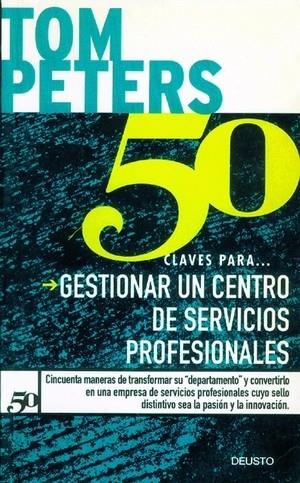 50 CLAVES PARA ....GESTIONAR UN PROYECTO DE SERVICIOS PROFES | 9788423417018 | TOM PETERS | Galatea Llibres | Librería online de Reus, Tarragona | Comprar libros en catalán y castellano online