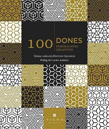 100 DONES, 100 INSPIRACIONS CREATIVES | 9788483309902 | GELONCH, ANTONI | Galatea Llibres | Librería online de Reus, Tarragona | Comprar libros en catalán y castellano online