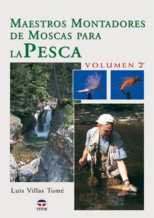 MAESTROS MONTADORES DE MOSCAS PARA LA PESCA | 9788479024741 | VILLAS TOME, LUIS | Galatea Llibres | Llibreria online de Reus, Tarragona | Comprar llibres en català i castellà online