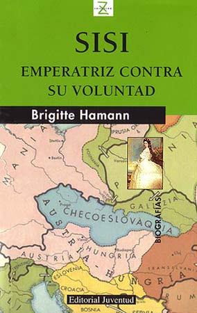 SISI, EMPERATRIZ CONTRA SU VOLUNTAD | 9788426128966 | HAMANN, BRIGITTE | Galatea Llibres | Librería online de Reus, Tarragona | Comprar libros en catalán y castellano online