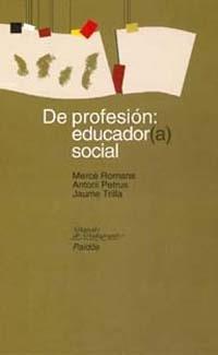 DE PROFESION: EDUCADOR(A) SOCIAL | 9788449309380 | ROMANS, M. Y OTROS | Galatea Llibres | Llibreria online de Reus, Tarragona | Comprar llibres en català i castellà online