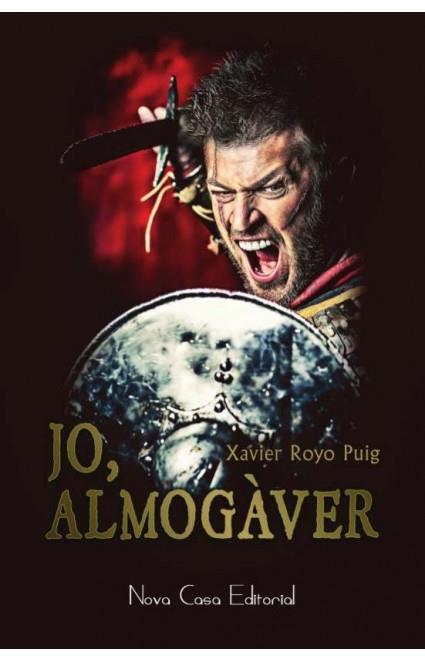 JO, ALMOGAVER | 9788416281220 | ROYO PUIG, XAVIER | Galatea Llibres | Llibreria online de Reus, Tarragona | Comprar llibres en català i castellà online