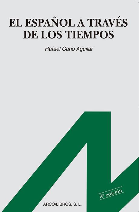 ESPAÑOL A TRAVES DE LOS TIEMPOS, EL | 9788476350447 | CANO AGUILAR, RAFAEL | Galatea Llibres | Llibreria online de Reus, Tarragona | Comprar llibres en català i castellà online