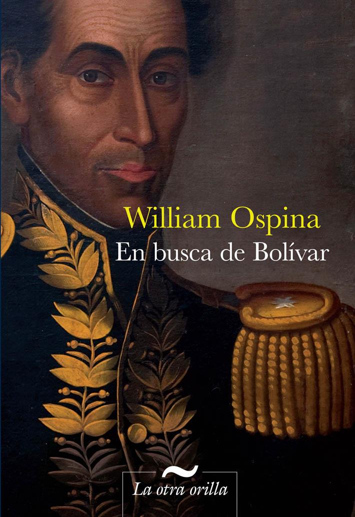 EN BUSCA DE BOLÍBAR | 9788492451975 | OSPINA, WILLIAM | Galatea Llibres | Llibreria online de Reus, Tarragona | Comprar llibres en català i castellà online