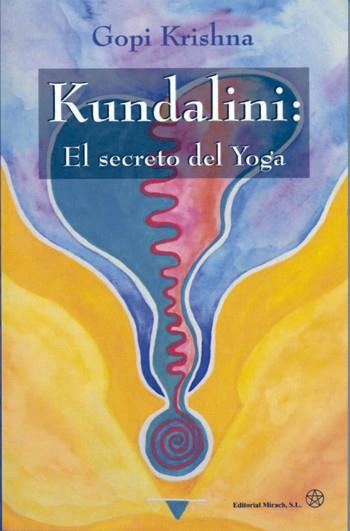 KUNDALINI:EL SECRETO DEL YOGA | 9788487476853 | KRISHNA, GOPI | Galatea Llibres | Llibreria online de Reus, Tarragona | Comprar llibres en català i castellà online