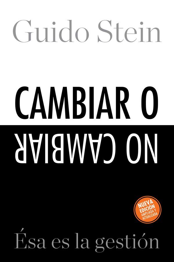 CAMBIAR O NO CAMBIAR: ESA ES LA GESTION | 9788496612402 | STEIN, GUIDO | Galatea Llibres | Llibreria online de Reus, Tarragona | Comprar llibres en català i castellà online