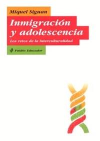 INMIGRACION Y ADOLESCENCIA. LOS RETOS DE LA INTERCULTURALIDA | 9788449314452 | SIGUAN, MIGUEL | Galatea Llibres | Llibreria online de Reus, Tarragona | Comprar llibres en català i castellà online