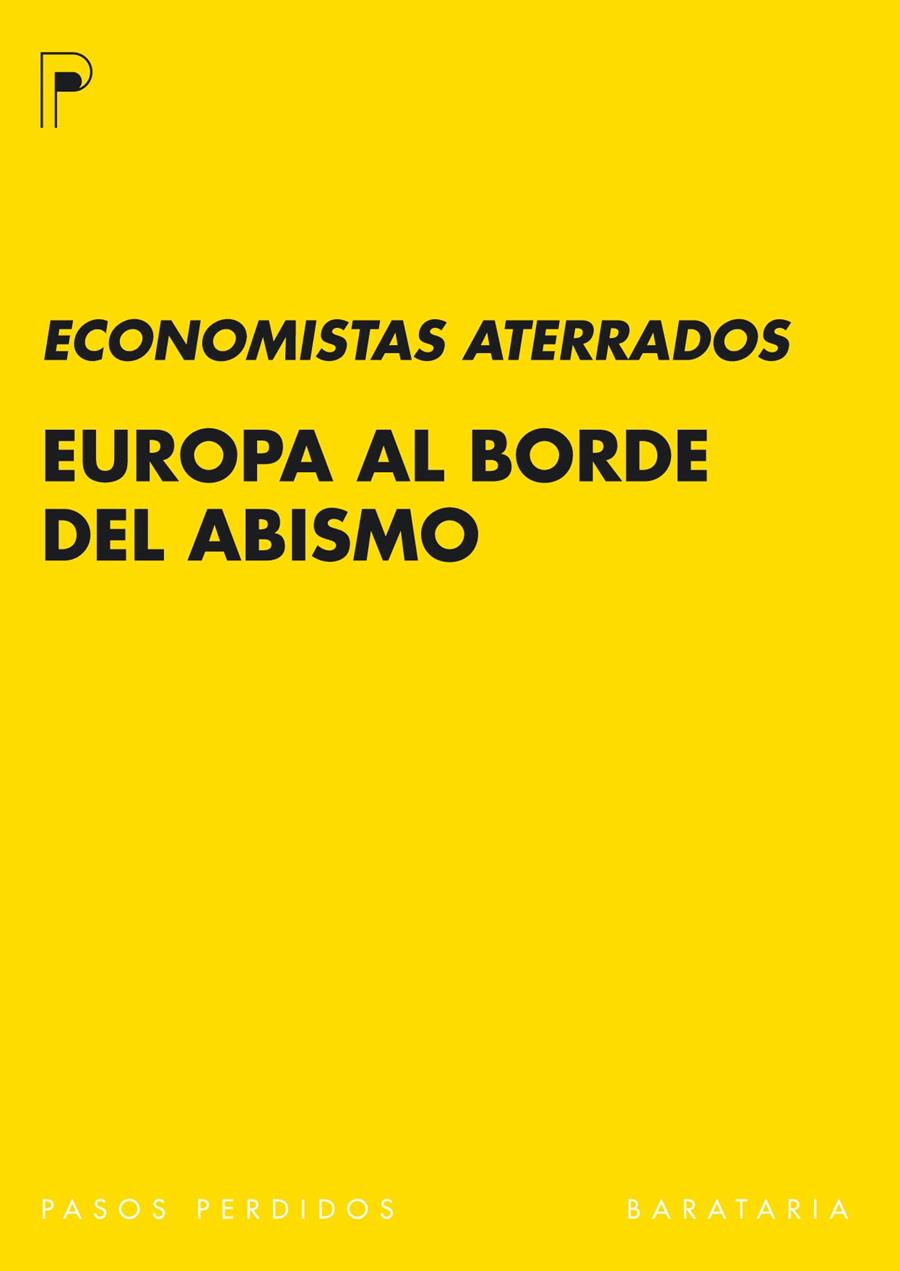 EUROPA AL BORDE DEL ABISMO | 9788492979240 | STERDYNIAK, HENRI/CORIAT, BENJAMIN/COUTROT, THOMAS/PLIHON, DOMINIQUE/LANTENOIS, CHRISTOPHER/REY, NAT | Galatea Llibres | Librería online de Reus, Tarragona | Comprar libros en catalán y castellano online