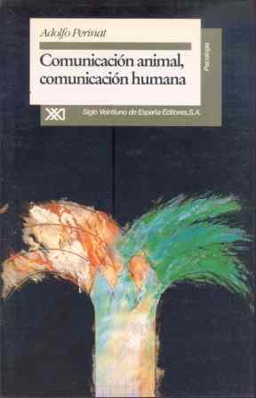 COMUNICACIÓN ANIMAL, COMUNICACIÓN HUMANA | 9788432308161 | PERINAT, ADOLFO | Galatea Llibres | Llibreria online de Reus, Tarragona | Comprar llibres en català i castellà online