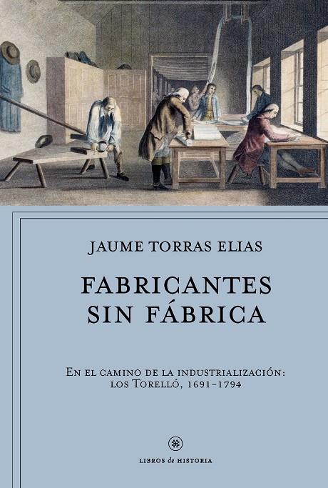 FABRICANTES SIN FÁBRICA | 9788491990291 | TORRAS ELIAS, JAUME | Galatea Llibres | Llibreria online de Reus, Tarragona | Comprar llibres en català i castellà online