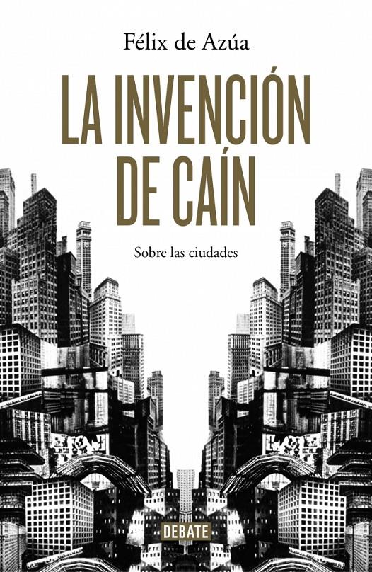 LA INVENCIÓN DE CAIN | 9788499924700 | AZUA, FELIX DE | Galatea Llibres | Librería online de Reus, Tarragona | Comprar libros en catalán y castellano online