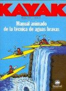 KAYAK. MANUAL ANIMADO DE LA TECNICA DE AGUAS BRAVAS | 9788489969209 | NEALY, WILLIAM | Galatea Llibres | Llibreria online de Reus, Tarragona | Comprar llibres en català i castellà online