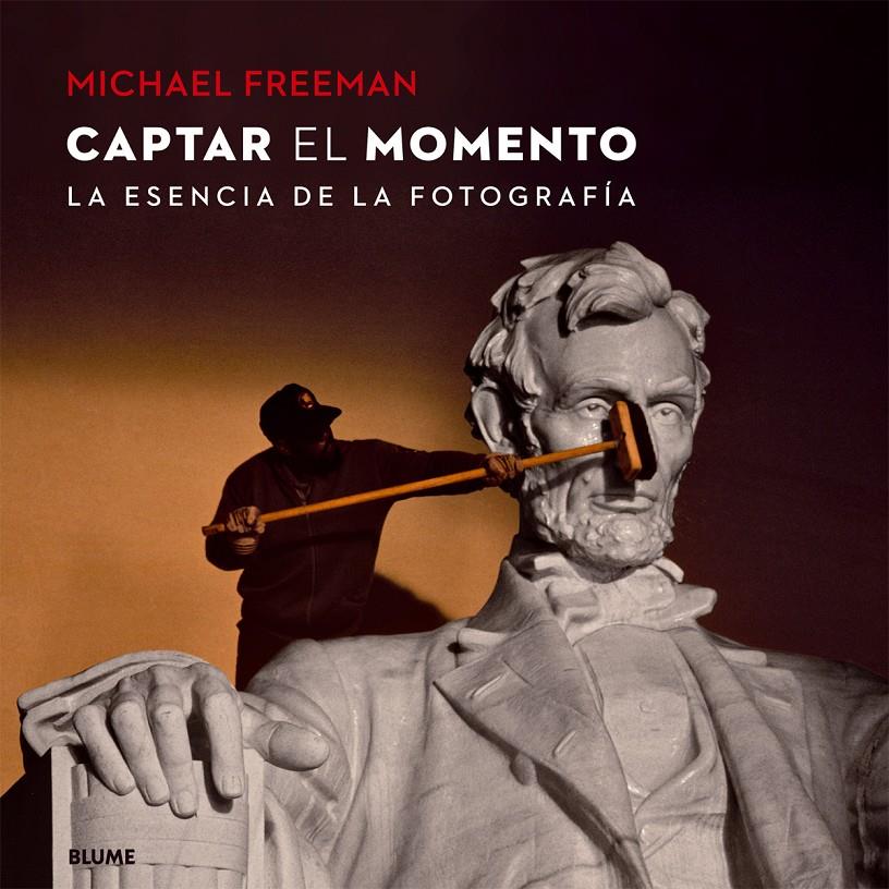 CAPTAR EL MOMENTO | 9788416138425 | FREEMAN, MICHAEL | Galatea Llibres | Librería online de Reus, Tarragona | Comprar libros en catalán y castellano online