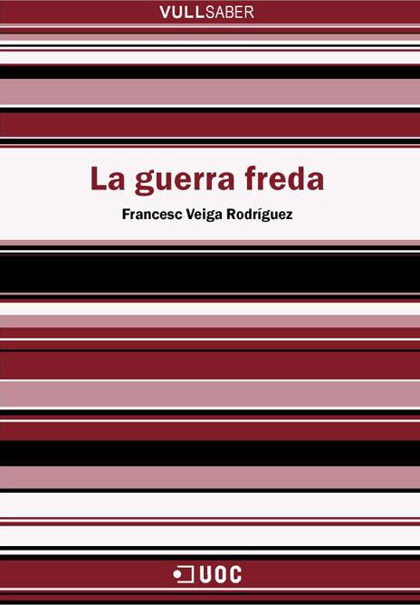 GUERRA FREDA, LA | 9788497883375 | VEIGA RODRIGUEZ, FRANCESC | Galatea Llibres | Librería online de Reus, Tarragona | Comprar libros en catalán y castellano online