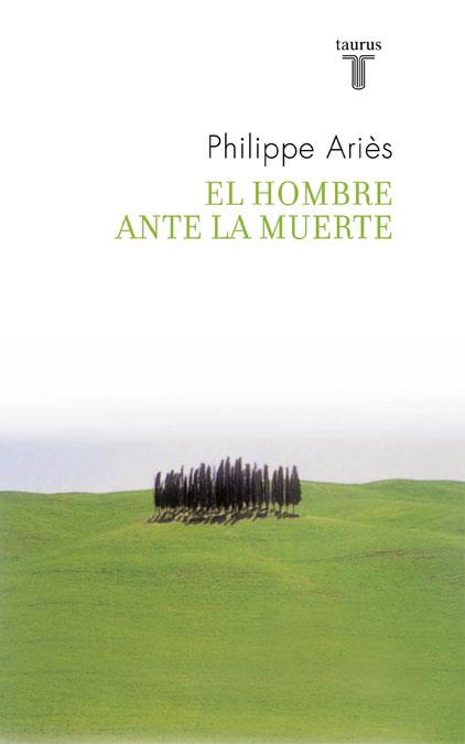 HOMBRE ANTE LA MUERTE, EL | 9788430608270 | ARIES, PHILIPPE | Galatea Llibres | Llibreria online de Reus, Tarragona | Comprar llibres en català i castellà online