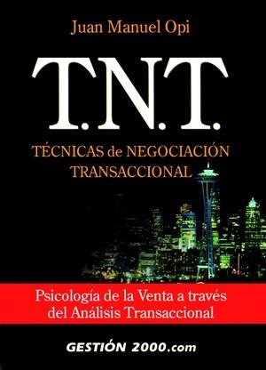 TNT. TECNICAS DE NEGOCIACION TRANSACCIONAL | 9788480889643 | OPI, JUAN MANUEL | Galatea Llibres | Librería online de Reus, Tarragona | Comprar libros en catalán y castellano online