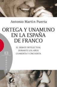 ORTEGA Y UNAMUNO EN LA ESPAÑA DE FRANCO | 9788474909890 | MARTIN PUERTA, ANTONIO | Galatea Llibres | Llibreria online de Reus, Tarragona | Comprar llibres en català i castellà online