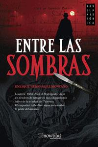 ENTRE LAS SOMBRAS | 9788497633857 | HERNANDEZ-MONTAÑO, ENRIQUE | Galatea Llibres | Llibreria online de Reus, Tarragona | Comprar llibres en català i castellà online