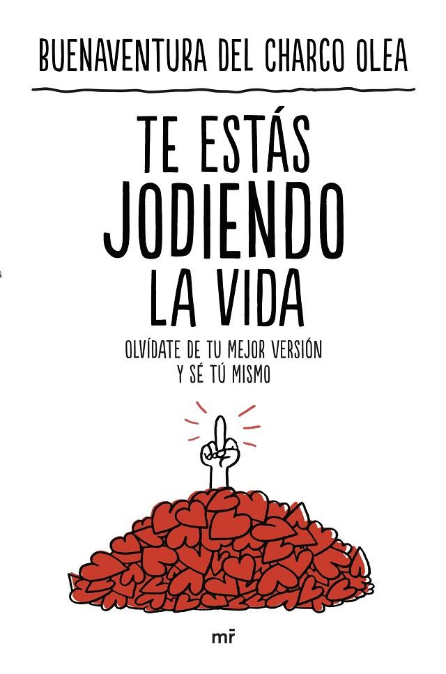 TE ESTÁS JODIENDO LA VIDA | 9788427051706 | CHARCO OLEA, BUENAVENTURA DEL | Galatea Llibres | Llibreria online de Reus, Tarragona | Comprar llibres en català i castellà online