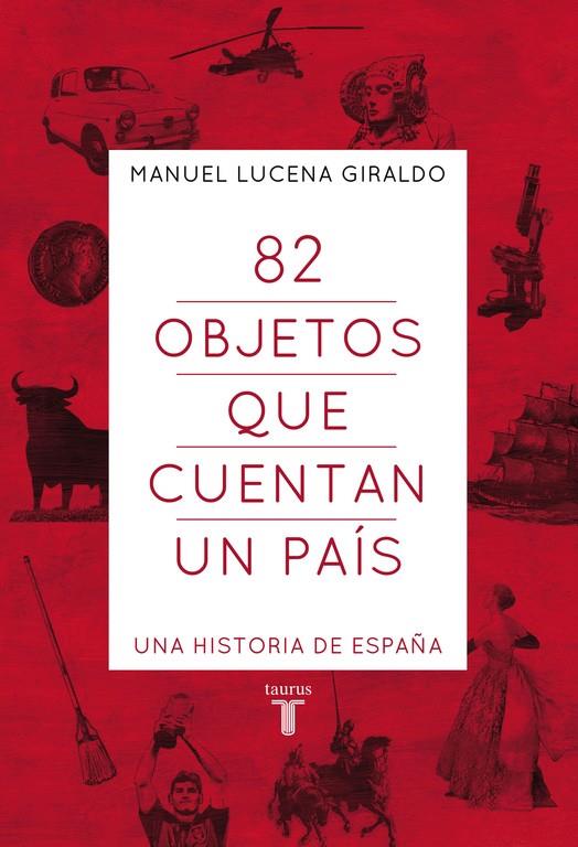 82 OBJETOS QUE CUENTAN UN PAÍS | 9788430607303 | LUCENA, MANUEL | Galatea Llibres | Llibreria online de Reus, Tarragona | Comprar llibres en català i castellà online